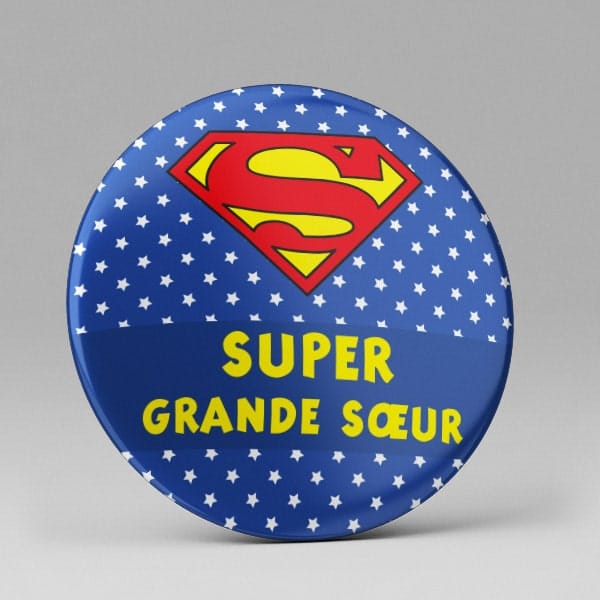 Badge Super Grande Soeur - Badge épingle ou Aimant - Famille